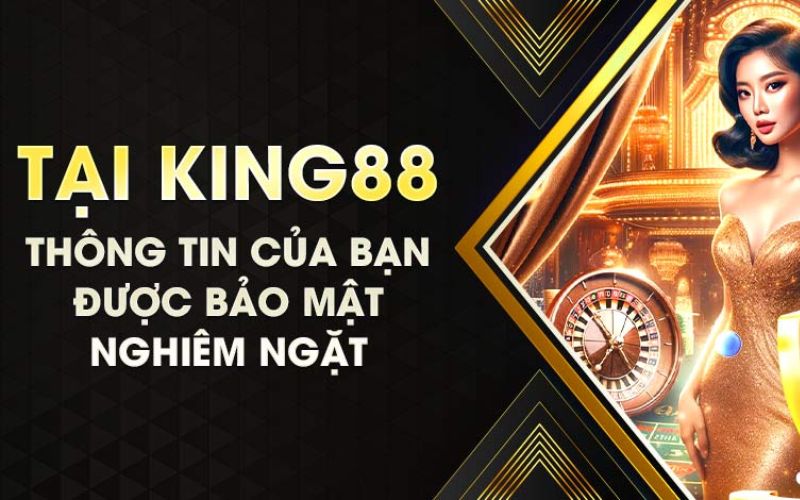 Bảo mật khi giới thiệu về King88