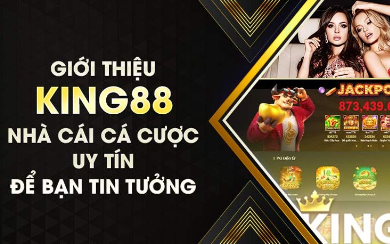 Những tính năng nổi bật khi giới thiệu về King88