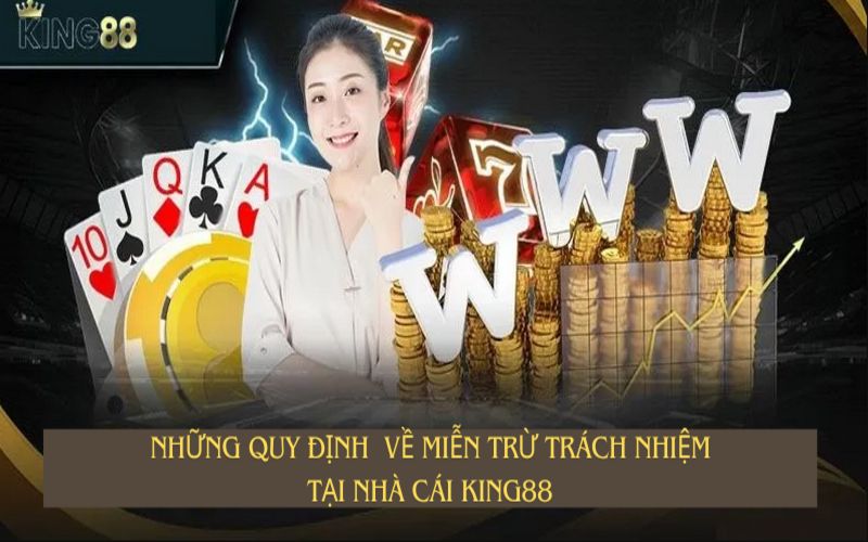 Những quy định về miễn trừ trách nhiệm tại King88 mà người chơi nên biết.